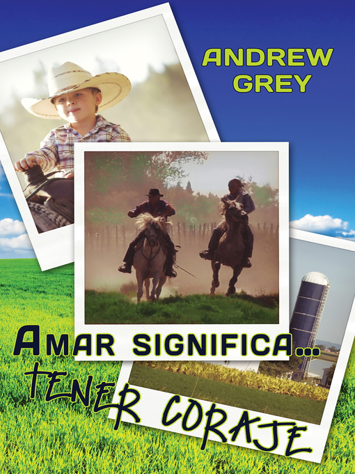 Title details for Amar significa... tener coraje (Love means...Courage) by Andrew Grey - Available